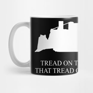 Tread On Those That Tread On You - Killdozer Mug